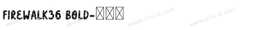 FireWalk36 Bold字体转换
